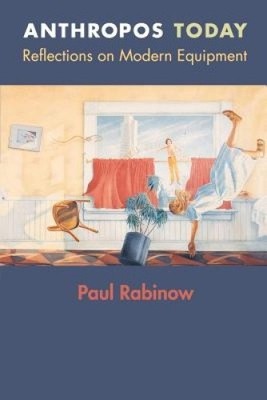 Jean Rabinow Anthropos Today: Reflections on Modern Equipment (In-Formation) by ...