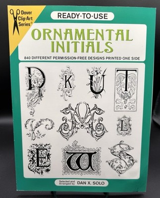 Ready-to-Use Ornamental Initials: 840 Different Copyright-Free Designs Dan Solo