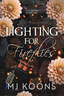 Fighting for Fireflies by Mj Koons Paperback Book