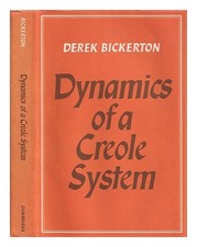 BICKERTON, DEREK Dynamiques D'un Système Créole / Derek Bickerton 1975 Relié