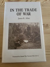 In The Trade Of War James Allan Arakan Campaign Burma WW2 Biography Hardback