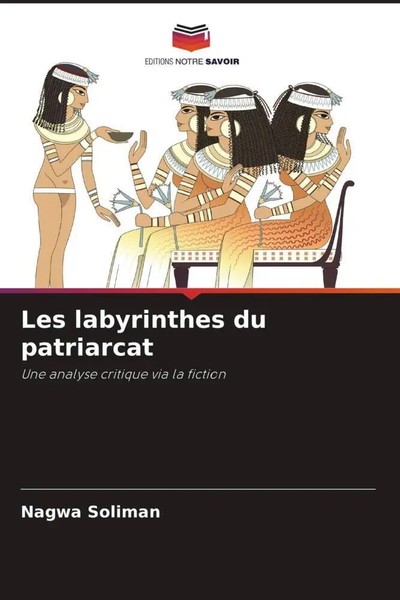 Nagwa Soliman | Les Labyrinthes Du Patriarcat | Taschenbuch | FranzöSisch (2022)-image