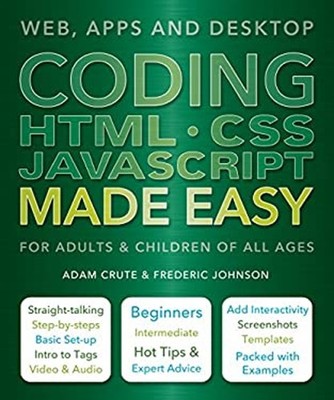 Coding HTML CSS JavaScript Leicht Gemacht: Web, Apps Und Desktop Pape