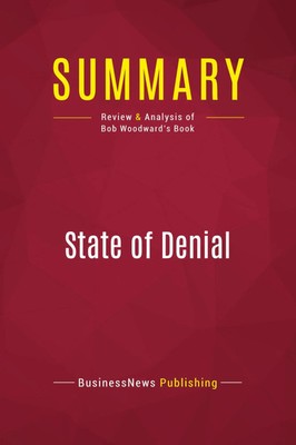 Summary: State of Denial | Review and Analysis of Bob Woodward's Book | Englisch
