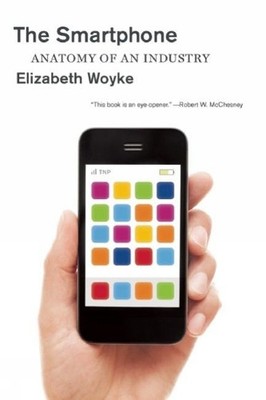 Elizabeth Woyke The Smartphone (Paperback) (UK IMPORT)