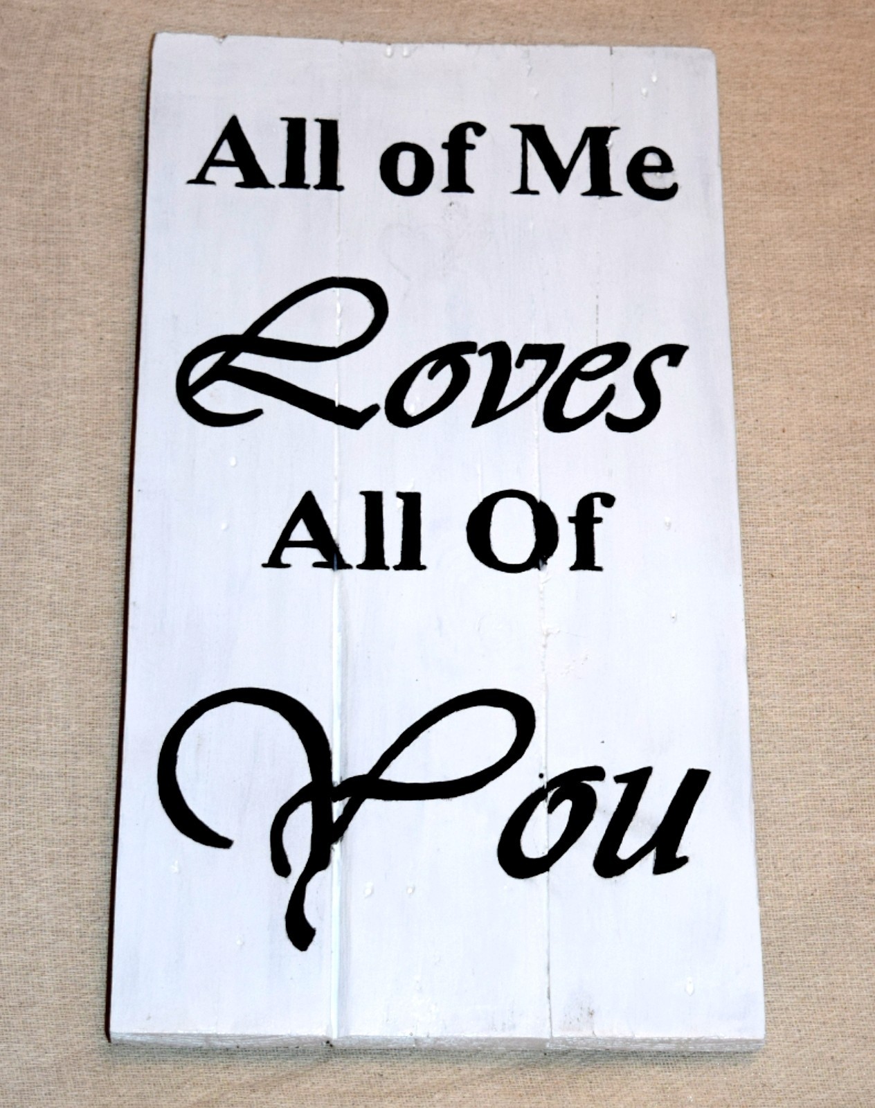 Wall Plaque Sign Handmade Reclaimed Pallet All Of Me Loves All Of You Theme