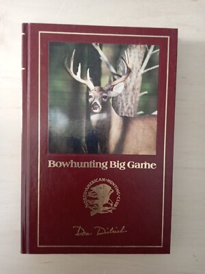 BOWHUNTING BIG GAME North American Hunting Club Dietrich 1993 Hardcover Book