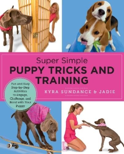 Kyra Sundance Super Simple Puppy Tricks and Training (Paperb