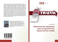MéCanisme De RéPutation Pour La SéCurité D'un RéSeau Ad-Hoc Mobile Houssem Dghai