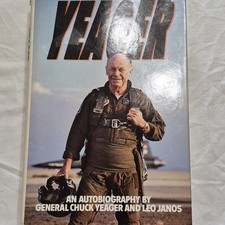An Autobiography by Chuck Yeager & Leo Janos, Hardcover, Pilot Bantam 1985