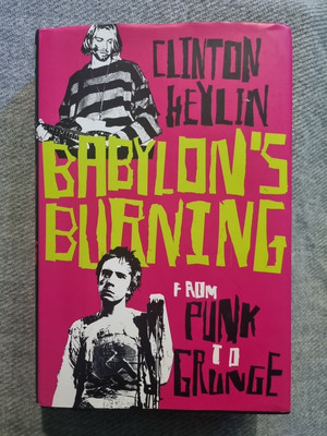Babylons Verbrennung: Vom Punk zum Grunge von Heylin, Clinton Buch