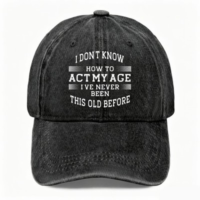 Vintage Washed ''How To Act My Age'' Baseball Cap, Adjustable Hat for Casual Wear