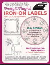 PRETTY AND PLAYFUL IRON-ON LABELS FOR QUILTS & MORE (2024 Softcover)