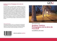 AnáLisis TeóRico PedagóGico De La Obra De Foucault Patricia Liliana Frausin