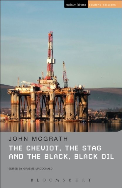 The Cheviot, the Stag and the Black, Black Oil by John McGrath (Paperback Book)
