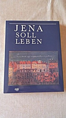 Jena soll leben : Beiträge zum historischen Studentenleben an der Universität Je