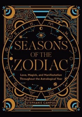 Seasons of the Zodiac Stephanie Campos