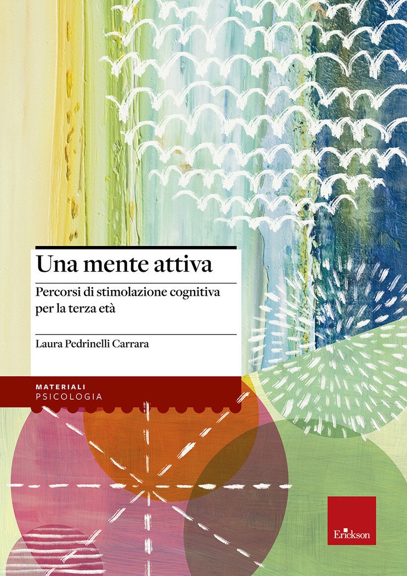 MENTE ATTIVA. PERCORSI DI STIMOLAZIONE COGNITIVA PER LA TERZA ETÀ (UNA) -