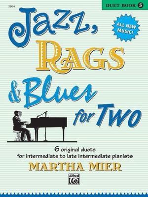 Jazz, Rags & Blues for Two, Bk 3: 6 Original Duets for Intermediate to Late Inte