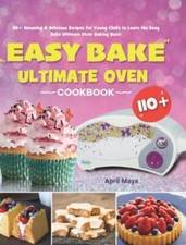 Easy Bake Ultimate Oven Cookbook Hardcover