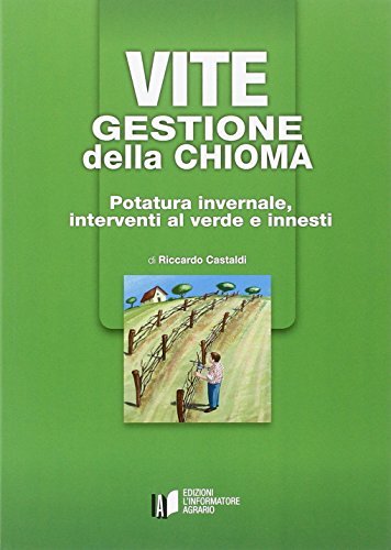 9788872203224 Vite. Gestione della chioma. Potatura invernale, i...rde e innesti