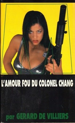 L'Amour fou du colonel Chang by Villiers, Gérard de, Good Book