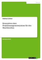 Konzeption Eines Projektmanagementsystems FüR Den Maschinenbau Andreas Leitner