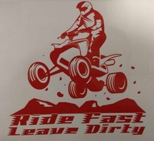 Vinyl Decal / Sticker - ALL TERRAIN - RIDE FAST LEAVE DIRTY- 4X4 - QUAD - RACING