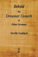 Behold The Dreamer Cometh And Other Sermons Neville Goddard Taschenbuch Englisch