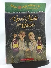 Magic Tree House #42: A Good Night for Ghosts Mary Pope Osborne