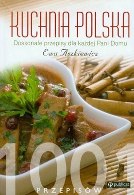 Kuchnia polska 1001 przepisów: Doskona?e przepisy dla ka?dej Buch Publicat