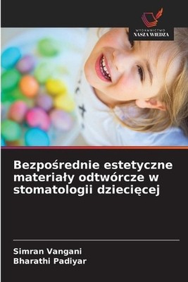 Bezporednie estetyczne materialy odtwrcze w stomatologii dziecicej by Simran Van