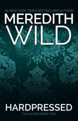 Hardpressed (The Hacker Series) - Paperback By Wild, Meredith - VERY GOOD