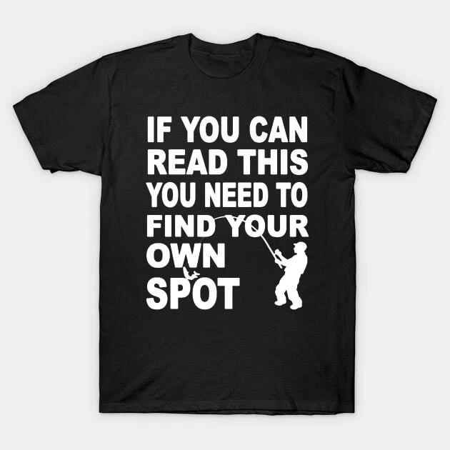 you need find your own spot fishing Made in Australia T-Shirt