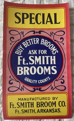 circa 1910 FT. SMITH BROOM CO.  label Fort Smith Arkansas