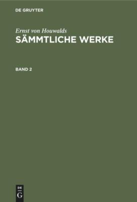 Ernst von Houwalds: Sämmtliche Werke. Band 2 | Buch | 9783111043289