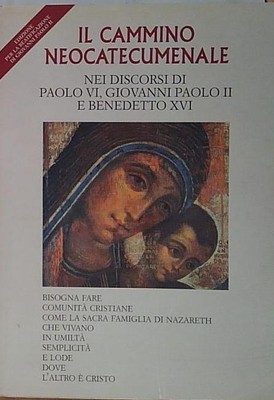 IL CAMMINO NEOCATECUMENALE NEI DISCORSI DI PAOLO VI GIOVANNI PAOLO II E ...