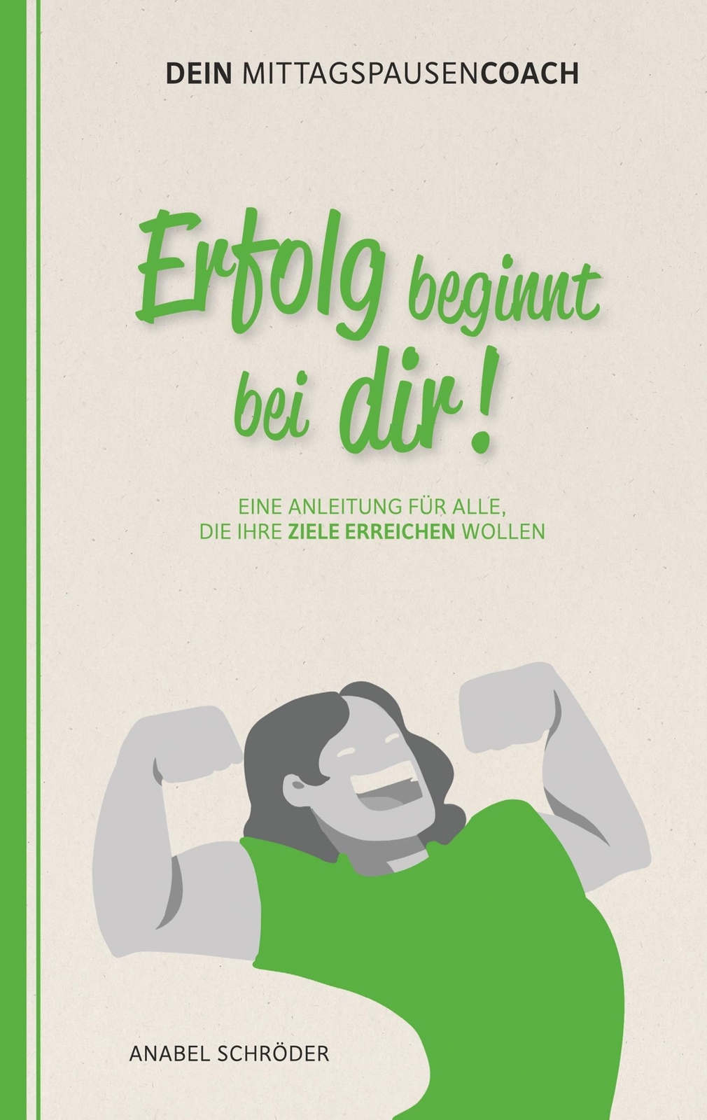 Thumbnail - Anabel Schröder | Erfolg Beginnt Bei Dir | Taschenbuch | Deutsch