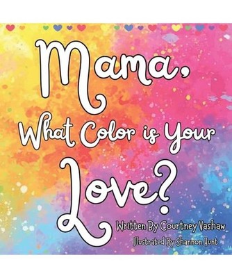Mama, What Color is Your Love?, Vashaw, Courtney