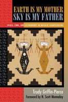 Earth Is My Mother, Sky Is My Father Trudy Griffin-Pierce Taschenbuch Englisch