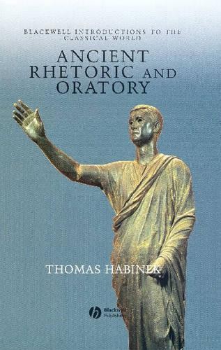 Ancient Rhetoric and Oratory by Thomas Habinek - 9780631235156