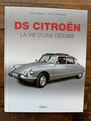 DS Citroen La Vie d'Une Deese  par Bjorn Marek et Immo Mikloweit