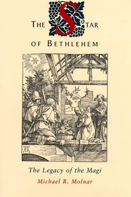 The Star of Bethlehem: The Legacy of the Magi