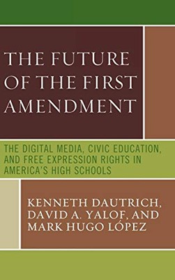 THE FUTURE OF THE FIRST AMENDMENT: THE DIGITAL MEDIA, By Kenneth Dautrich VG