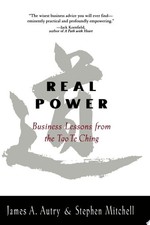 Real Power: Business Lessons From the Tao Te Ching by Stephen Mitchell,James Aut