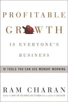 Profitable Growth Is Everyone's Business: 10 Tools You Can Use Monday Mornin...