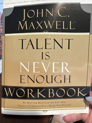 Talent Is Never Enough Workbook (Paperback or Softback) John Maxwell