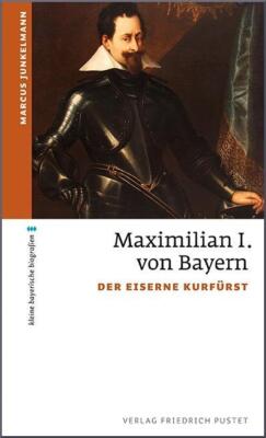 Maximilian I. von Bayern | Buch | 9783791729350