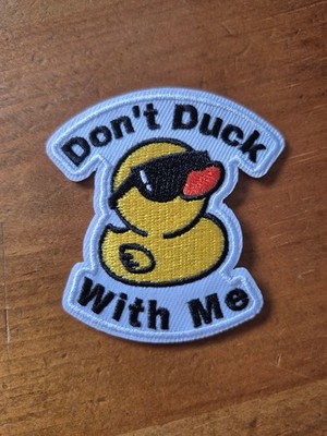 Don't Duck With Me - Embroidered Patch (Iron On)