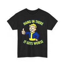 Camiseta sarcástica Hang In There It Gets Worse Humor Lovers